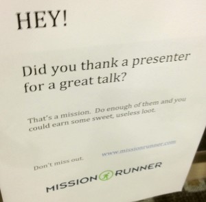 Thank a presenter, get swag, sell your soul.